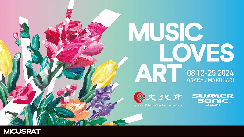 MUSIC LOVES ART 2024 - MICUSRAT (マイクスラット) - 」大阪で